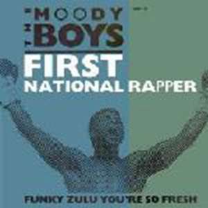  MOODY BOYS / FIRST NATIONAL RAPPER: MOODY BOYS: Music