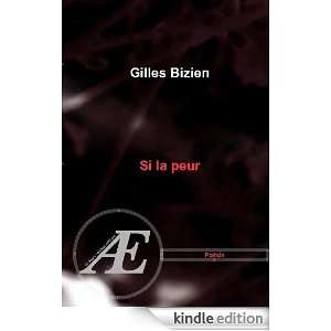 SI LA PEUR (French Edition): GILLES BIZIEN:  Kindle Store