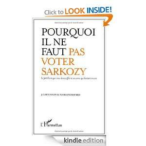 Pourquoi il ne faut pas voter Sarkozy : Le petit livre que vous devez 