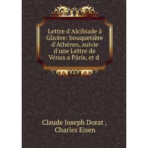   VÃ©nus a PÃ¢ris, et d .: Charles Eisen Claude Joseph Dorat : Books