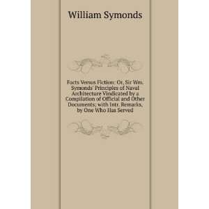 : Or, Sir Wm. Symonds Principles of Naval Architecture Vindicated 