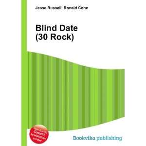  Blind Date (30 Rock): Ronald Cohn Jesse Russell: Books