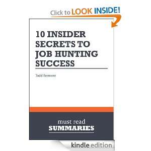 Summary: 10 Insider Secrets To Job Hunting Success   Todd Bermont 