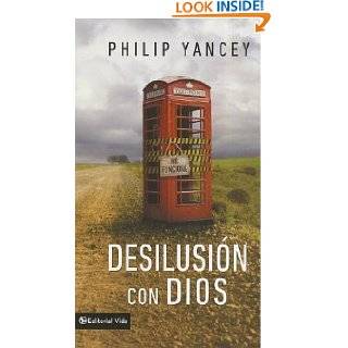 Desilusión con Dios (Spanish Edition) by Philip Yancey ( Paperback 