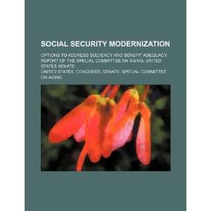 Social Security modernization options to address solvency and benefit 
