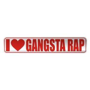   I LOVE GANGSTA RAP  STREET SIGN MUSIC
