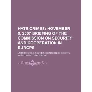  Hate crimes November 6, 2007 briefing of the Commission 