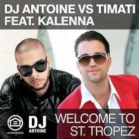  Welcome To St. Tropez (DJ Antoine Vs Mad Mark Remix) [Feat 