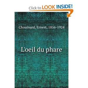  Loeil du phare Ernest, 1856 1924 Chouinard Books