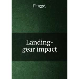  Landing gear impact: Flugge: Books