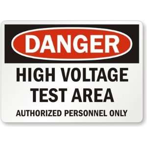 Danger: High Voltage Test Area. Authorized Personnel Only Plastic Sign 