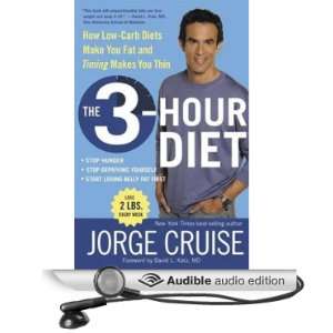 The 3 Hour Diet: How Low Carb Diets Make You Fat and Timing Makes You 