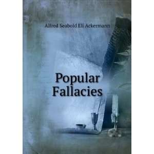 Popular Fallacies Alfred Seabold Eli Ackermann  Books