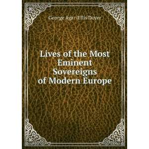   Eminent Sovereigns of Modern Europe George Agar Ellis Dover Books