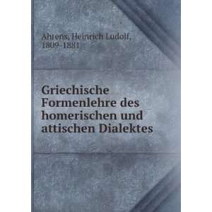   und attischen Dialektes: Heinrich Ludolf, 1809 1881 Ahrens: Books