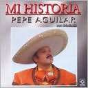 Mi Historia Pepe Aguilar $9.99
