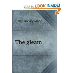  The gleam: Helen Rickey Albee: Books