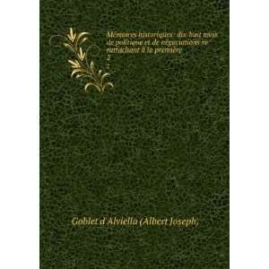   Ã  la premiÃ¨re . 2: Goblet dAlviella (Albert Joseph): Books