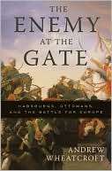 The Enemy at the Gate Andrew Wheatcroft