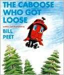 The Caboose Who Got Loose Bill Peet