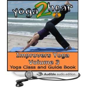  Improvers Yoga, Volume 3 Yoga Class and Guide Book 