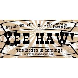  3x6 Vinyl Banner   Rodeo Coming Yee Haw 