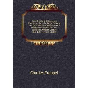   Pendant LannÃ©e 1860 1861 (French Edition) Charles Freppel Books
