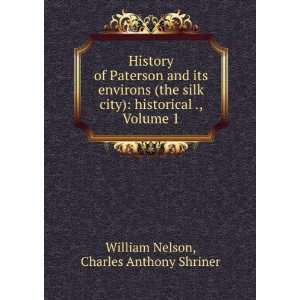   historical ., Volume 1 Charles Anthony Shriner William Nelson Books