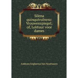   ; of, Lektuur voor dames Anthony Engbertus Van Noothoorn Books