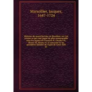   de Louis XIII. 01 Jacques, 1647 1724 Marsollier  Books