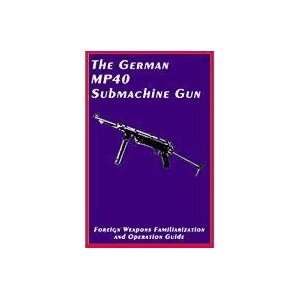  The German MP 40 Machine Gun, Book: Sports & Outdoors