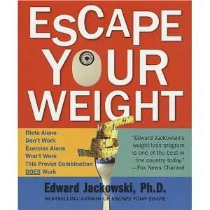  Escape Your Weight: How to Win at Weight Loss [Paperback 