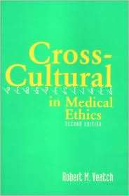 Cross Cultural Perspectives in Medical Ethics, (0763713325), Robert M 
