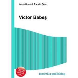 Victor BabeÈTM Ronald Cohn Jesse Russell Books