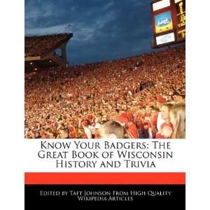  Know Your Badgers: The Great Book of Wisconsin History and 