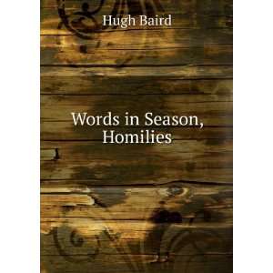  Words in Season, Homilies Hugh Baird Books