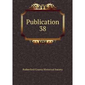    Publication. 38 Rutherford County Historical Society Books