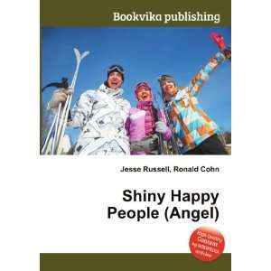  Shiny Happy People (Angel): Ronald Cohn Jesse Russell 