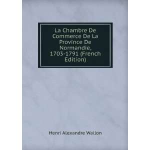  La Chambre De Commerce De La Province De Normandie, 1703 