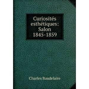   esthÃ©tiques Salon 1845 1859 Charles Baudelaire Books