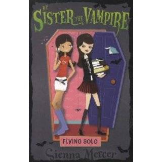 Flying Solo (My Sister the Vampire) by Sienna Mercer (May 1, 2012)