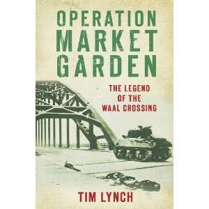   Garden: The Legend of the Waal Crossing [Paperback]: Tim Lynch: Books