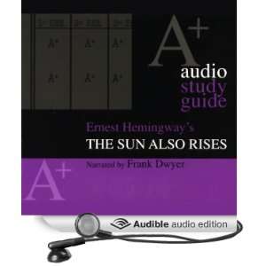 A+ Audio Study Guide: The Sun Also Rises [Unabridged] [Audible Audio 