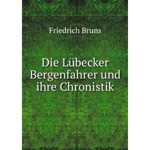   und ihre Chronistik: Friedrich Bruns: 9785875092572:  Books