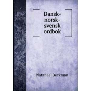  Dansk norsk svensk ordbok Natanael Beckman Books