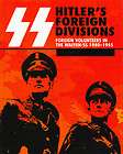   FOREIGN DIVISIONS Volunteers in the Waffen SS 1940 1945 HC WWII