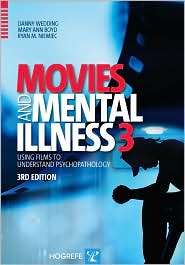 Movies and Mental Illness Using Films to Understand Psychopathology 
