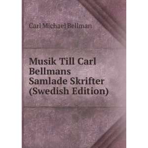   Samlade Skrifter (Swedish Edition) Carl Michael Bellman Books