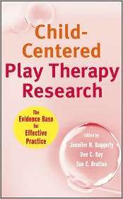 Child Centered Play Therapy Research The Evidence Base for Effective 