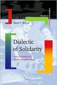 Dialectic of Solidarity Labor, Antisemitism, and the Frankfurt School 